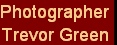Photographer
Trevor Green
