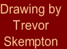 Drawing by
Trevor 
Skempton
