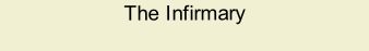 The Infirmary
