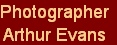 Photographer
Arthur Evans
