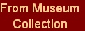 From Museum
Collection

